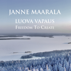 Janne Maarala: Luova vapaus - Freedom To Create